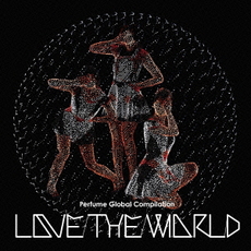 良書網 Perfume<br/>Perfume　Global　Compilation　“LOVE　THE　WORLD” 出版社: 徳間ジャパンコミュニケーション Code/ISBN: TKCA73845