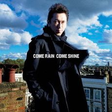 布袋寅泰<br/>COME　RAIN　COME　SHINE